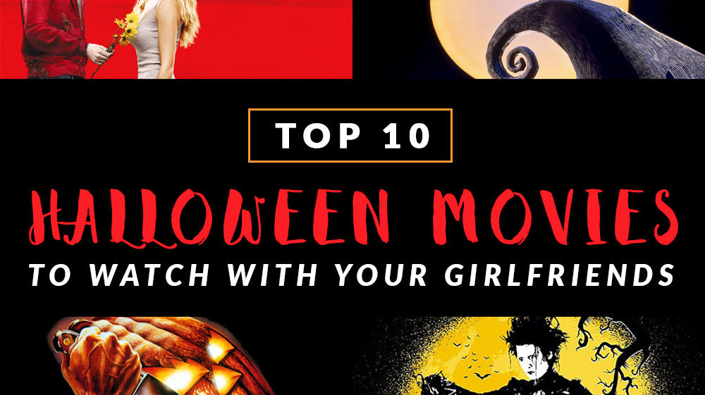 Top 10 Halloween Movies to Watch With Your Girlfriends