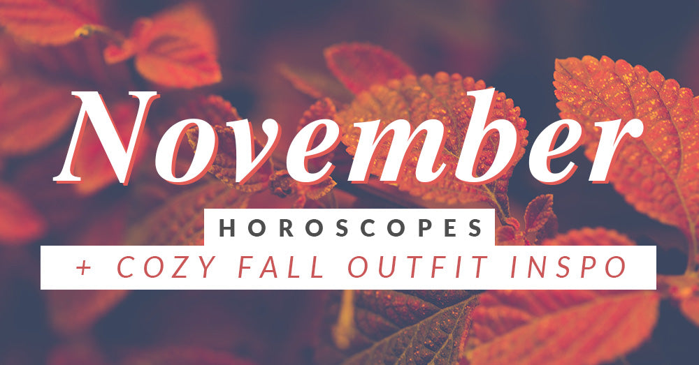 November Horoscopes + Fall Cozy Outfit Inspo!