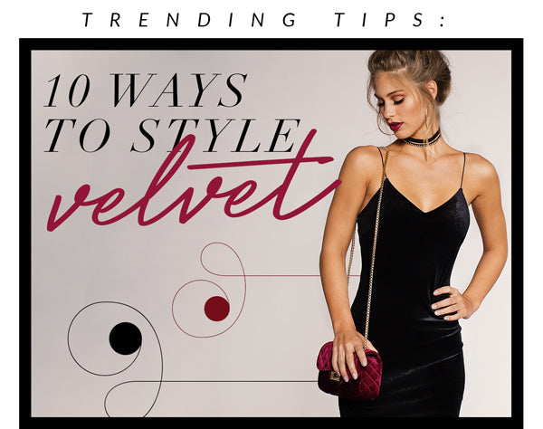 The 10 Hottest Ways to Wear Velvet This Season
