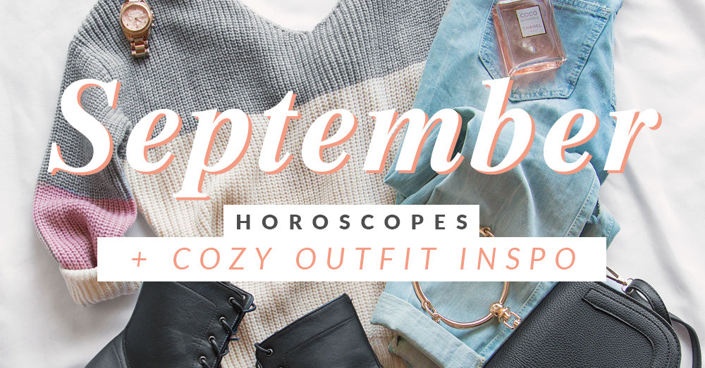 September Horoscopes + Cozy Outfit Inspo!