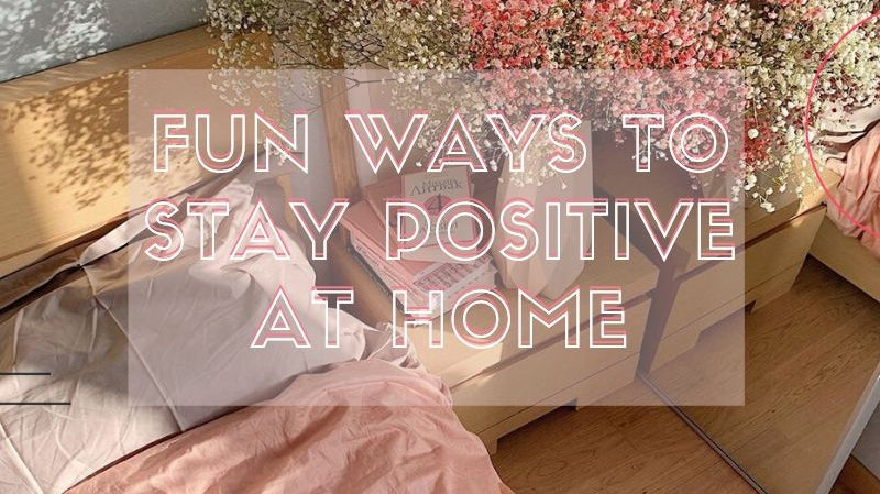 stay positive at home
