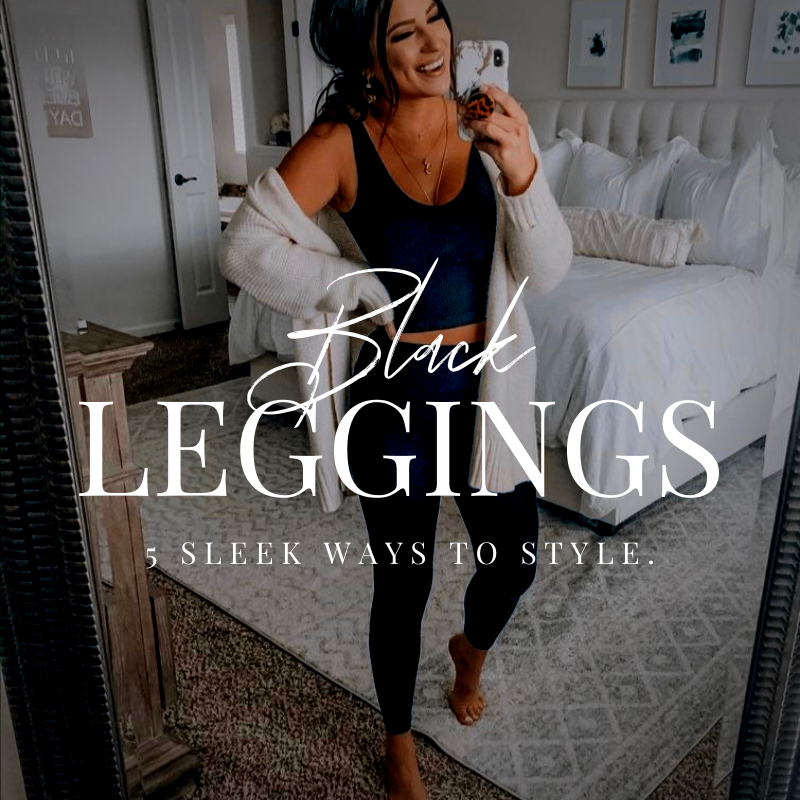 5 Sleek Ways To Style Casual Black Leggings