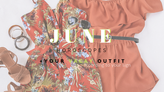 Your Vacay Outfit According to Your June Horoscope | Priceless
