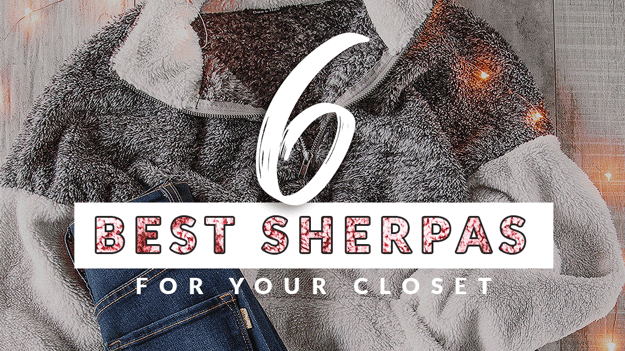 The 6 Best Sherpas For Your Closet!